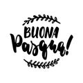 Buona Pasqua- Happy Easter in Italian, hand drawn lettering calligraphy phrase isolated on the white background. Fun