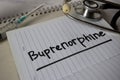 Buprenorphine write on a book and keyword isolated on Office Desk. Healthcare/Medical Concept