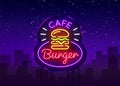 Burger cafe neon sign. Fastfood burger sandwich neon style logo, bright banner, design template, night neon advertising