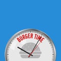 Burger Time. White Vector Clock with Motivational Slogan. Analog Metal Watch with Glass. Fastfood Icon