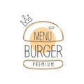 Burger Wih Crown Premium Quality Fast Food Street Cafe Menu Promotion Sign In Simple Hand Drawn Design Vector