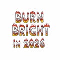 Burn Bright in 2026 - Fiery Text Illustration Royalty Free Stock Photo