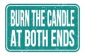 BURN THE CANDLE AT BOTH ENDS, words on blue rectangle stamp sign