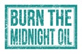 BURN THE MIDNIGHT OIL, words on blue rectangle stamp sign