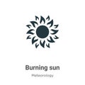 Burning sun vector icon on white background. Flat vector burning sun icon symbol sign from modern meteorology collection for Royalty Free Stock Photo