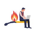 Burning work. Rush job. A businessman sitting on a burning match. Vector flat.
