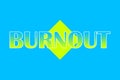 Burnout. Colorful typography banner with word. Text caption, art lettering, creative colorful font. Rubric concept. Minimal design
