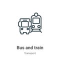 Bus and train outline vector icon. Thin line black bus and train icon, flat vector simple element illustration from editable