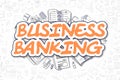 Business Banking - Doodle Orange Text. Business Concept.