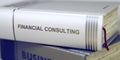 Financial Consulting - Business Book Title. 3D Rendering.