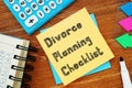 Business concept about Divorce Planning Checklist with inscription on the sheet