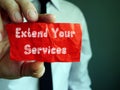 Business concept about Extend Your Services with phrase on the page