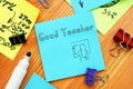 Business concept about Good Teacher with phrase on the piece of paper Royalty Free Stock Photo