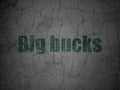 Business concept: Big bucks on grunge wall background