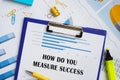 Business concept about How Do You Measure Success with sign on the sheet
