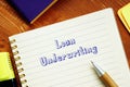 Business concept about Loan Underwriting with inscription on the page