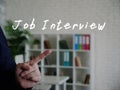 Business concept meaning Job Interview with phrase on the page