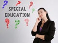 Business concept meaning SPECIAL EDUCATION question marks with sign on the side