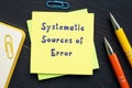 Business concept meaning Systematic Sources of Error with phrase on the page