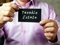 Business concept meaning Taxable Estate with phrase on the page