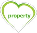 Business concept, property word on love heart on white