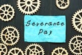Business concept about Severance Pay with phrase on the sheet