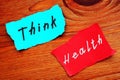 Business concept about Think Health with phrase on the sheet