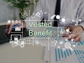 Business concept about Vested Benefit with sign on the piece of paper