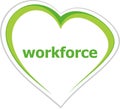 Business concept, workforce word on love heart