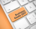 Business Goals 2017 - Message on the Orange Keyboard Keypad. 3D. Royalty Free Stock Photo