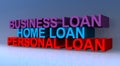 Business loan home loan personal loan on blue