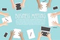 Business meeting flat concept with top view of different businessmen hands with gadgets and office documents and blank paper