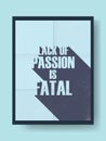 Business motivational poster about passion and