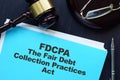 Business photo shows hand written text The Fair Debt Collection Practices Act FDCPA