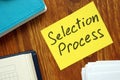 Business photo shows hand written text Selection Process