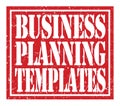 BUSINESS PLANNING TEMPLATES, text written on red stamp sign