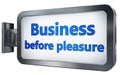 Business before pleasure on billboard