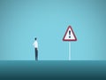 Business risk vector concept. Businessman and warning sign. Symbol of danger, failure, bankruptcy, recession and crisis.