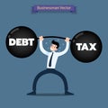 Businessman lifting a heavy dumbbell of debt and tax very hard.