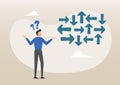 businessman look at direction arrows with question marks