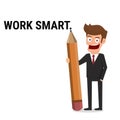 Businessman pointing the text Work Smart with pencil.