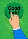 Businessman pushing Good luck. Wishing success button with his index finger.
