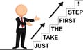 Businessman by showing just take the first step