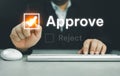 Businessmen point to tick correct sign mark in checkbox for approve and not choose reject checkbox