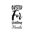 busted for stealing hearts black letter quote