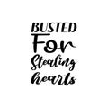 busted for stealing hearts black letter quote