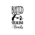 busted for stealing hearts black letter quote