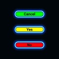 Button cancel, yes and no with neon or icon for website, mobile application and template UI material. vector illustration