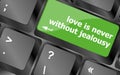 Button keypad keyboard key with love is never without jealousy words Royalty Free Stock Photo