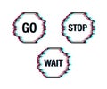 Button on white backdrop. Go, wait, stop glitch set signs. Vector illustration isolated.